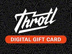 Throtl Gift Card / Gift Certificate (E-Mailed)